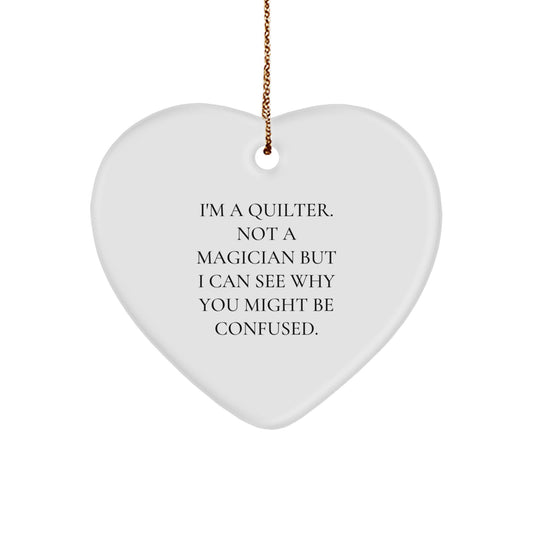 Quilter Heart Ornament Funny Quote, Gifts from Friends to Quilter, Christmas Unique Ornaments for Quilting Enthusiasts, Quilter Heart Shaped Decoration, I'm A Quilter Quote - Image 1