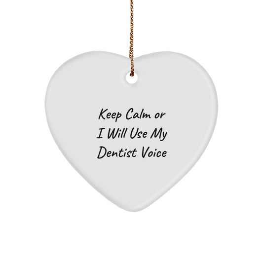 Funny Dentist Gifts for Christmas, Heart Ornament with 'Keep Calm Or I Will Use My Dentist Voice', Gifts from Family to Friends, Unique Christmas Unique Gift Ideas for Dentist - Image 1