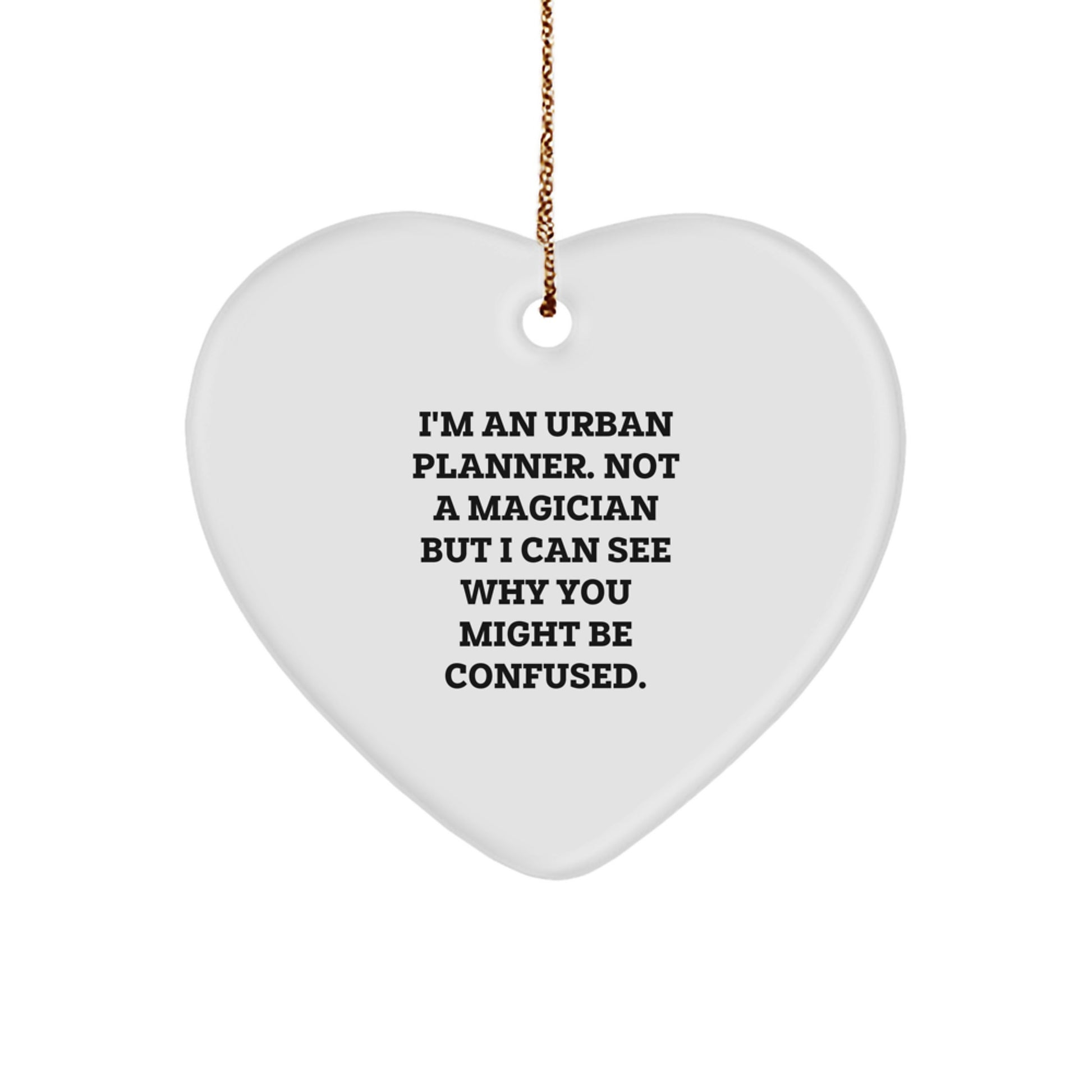 Urban Planner Heart Ornament - Funny Quote Gifts for Urban Planner Friends - Christmas Unique Gifts from Friends, Gifts for Urban Planner Men, Women, Coworkers - Image 1