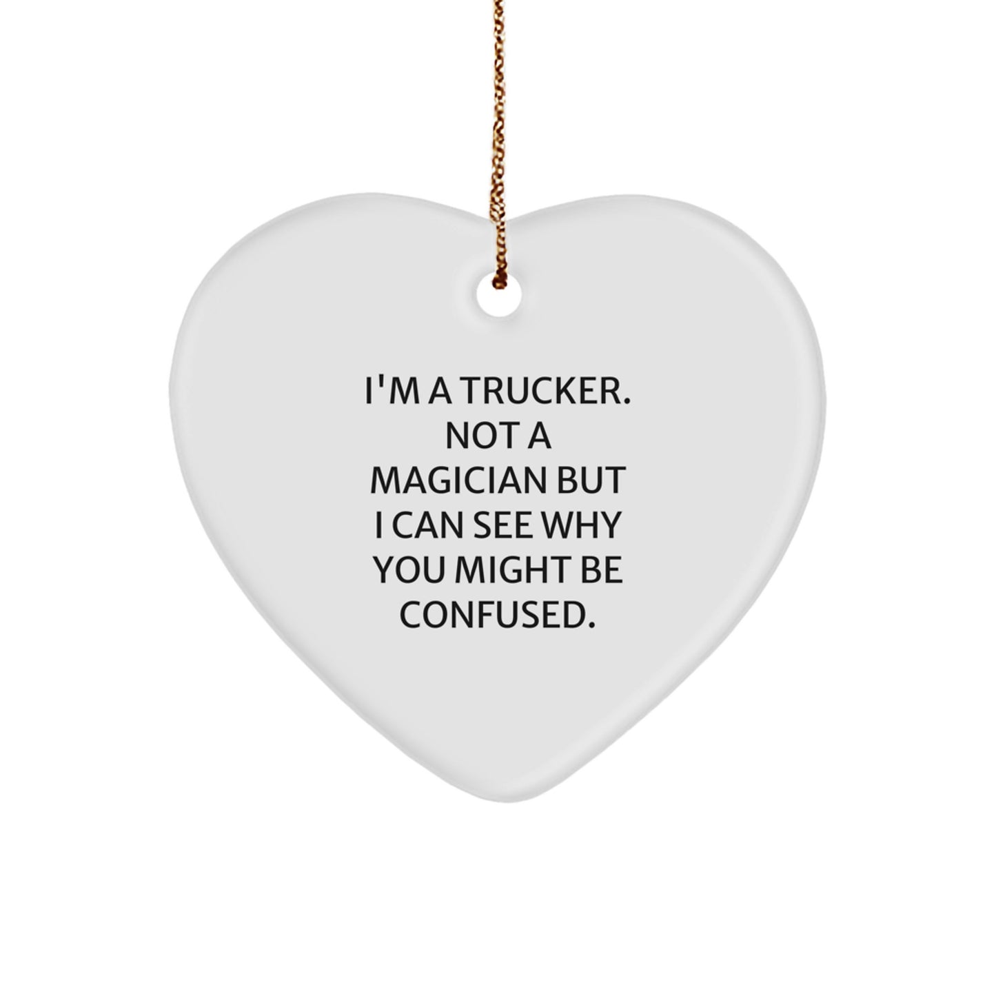 Trucker Heart Ornament, Funny Quote Gifts for Men, Christmas Unique Gifts from Friends and Family - Image 1