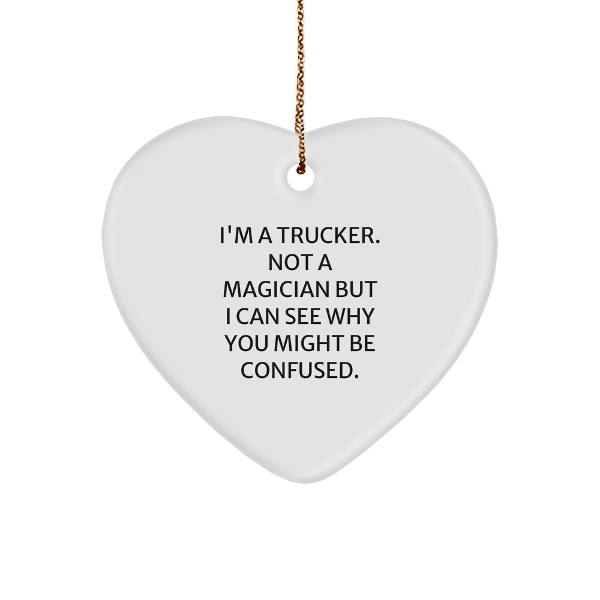 Trucker Heart Ornament, Funny Quote Gifts for Men, Christmas Unique Gifts from Friends and Family - Image 1