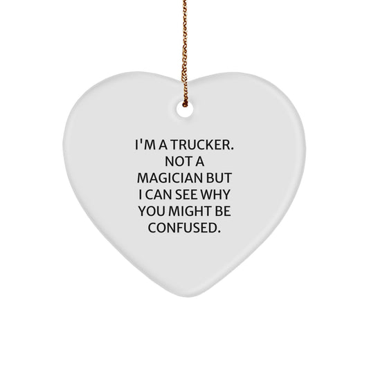 Trucker Heart Ornament, Funny Quote Gifts for Men, Christmas Unique Gifts from Friends and Family - Image 1