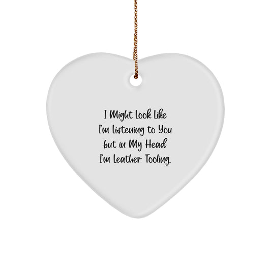 Funny Heart Ornament Gifts from Friends and Family with Leather Tooling Quote - Unique Christmas Unique Gifts for Leather Tooling Enthusiasts - Image 1