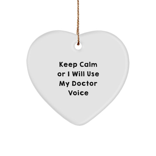Funny Doctor Gifts from Friends and Family - Heart Ornament with 'Keep Calm Or I Will Use My Doctor Voice' Quote, Unique Christmas Decorations for Doctors - Image 1
