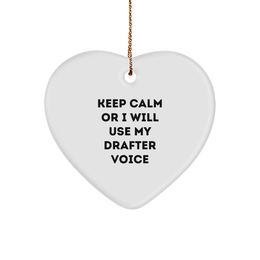 Funny Drafter Heart Ornament Gifts from Men to Friends - Keep Calm Or I Will Use My Drafter Voice, Christmas Unique Gifts - Image 1
