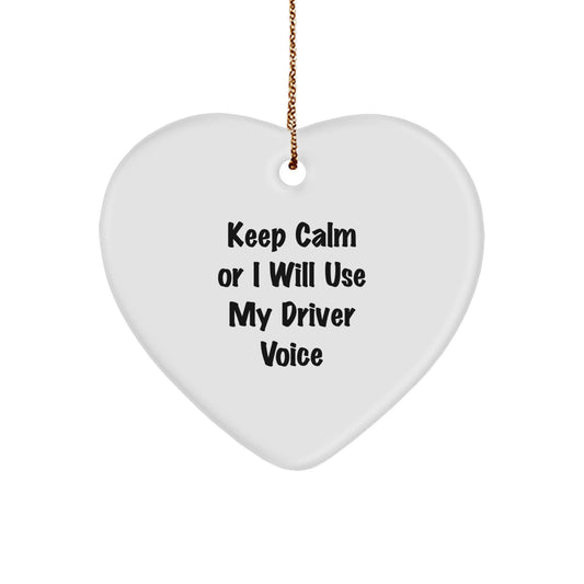 Funny Driver Gifts for Men from Friends, Heart Ornament Keep Calm Or I Will Use My Driver Voice Christmas Unique Presents - Image 1
