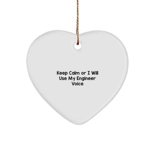 Funny Engineer Heart Ornament Gifts from Men to Coworkers for Christmas Unique Decorations Keep Calm Or I Will Use My Engineer Voice - Image 1