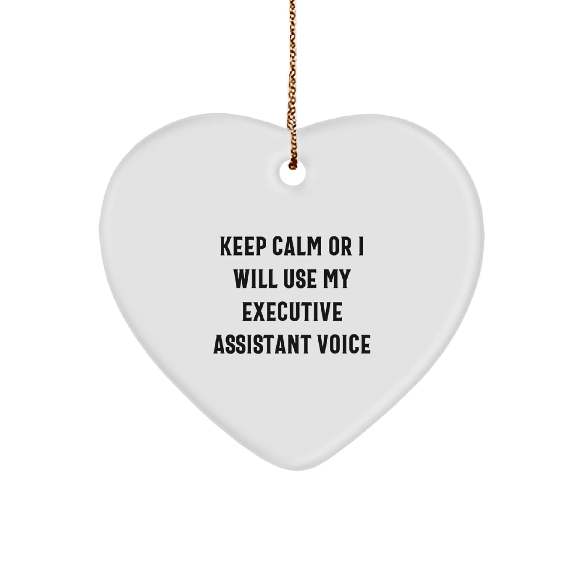 Funny Executive Assistant Gifts from Men - Keep Calm Or I Will Use My Executive Assistant Voice Heart Ornament for Women, Coworkers, or Family, Christmas Unique Presents - Image 1