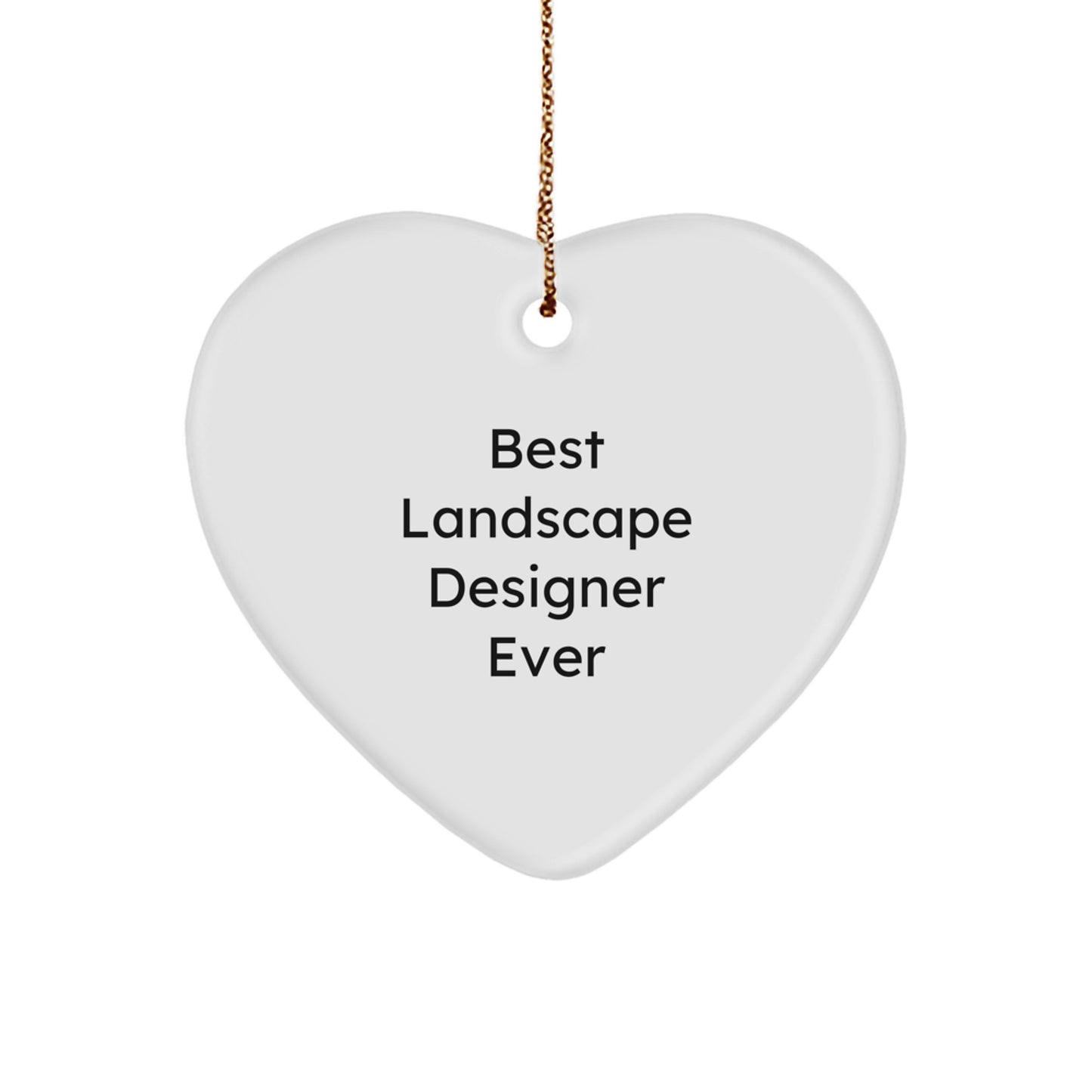 Funny Heart Ornament Gifts from Landscape Designer Lover Friends - Best Landscape Designer Ever Quote - Heart Ornament for Christmas Unique Gifts - Image 1