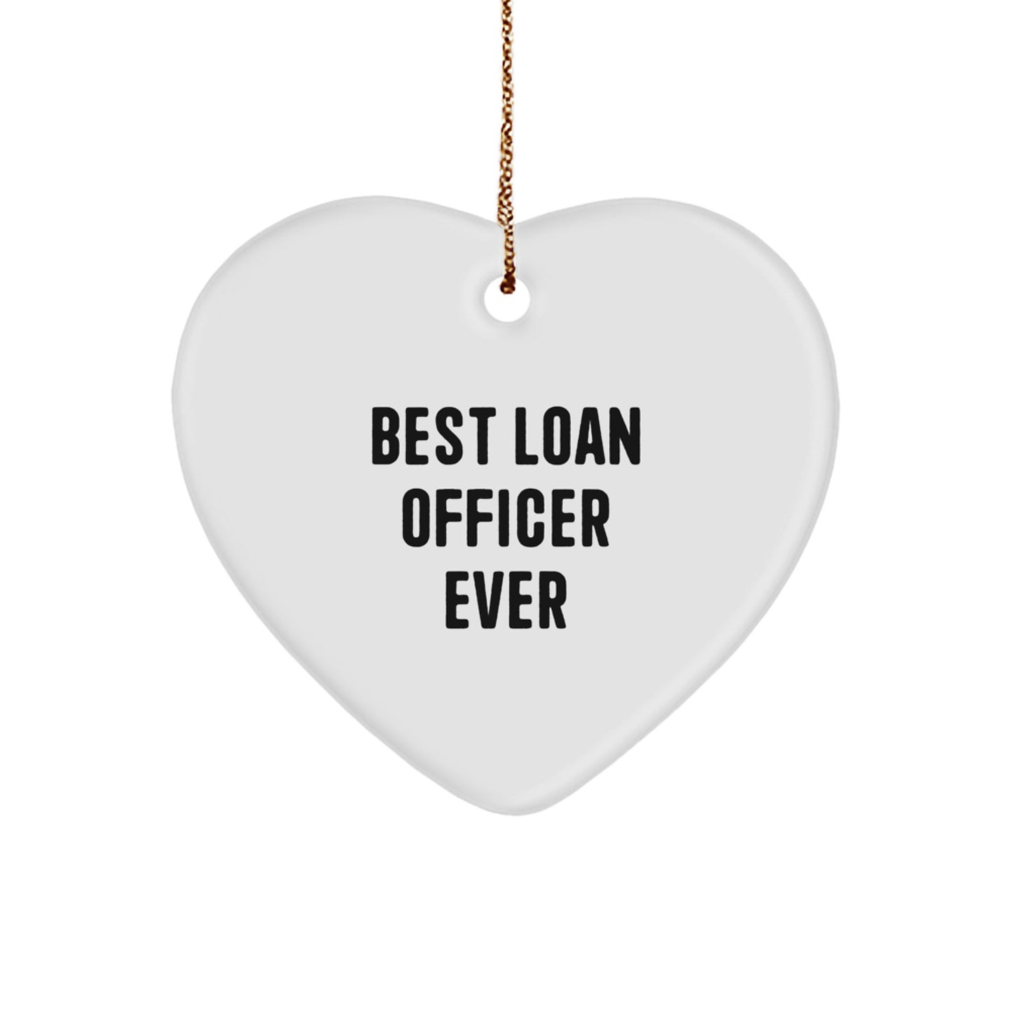 Funny Loan Officer Gifts from Friends - Best Loan Officer Ever Heart Ornament for Loan Officer, Unique Christmas Unique Gifts for Men, Women, Coworkers, or Family - Image 1