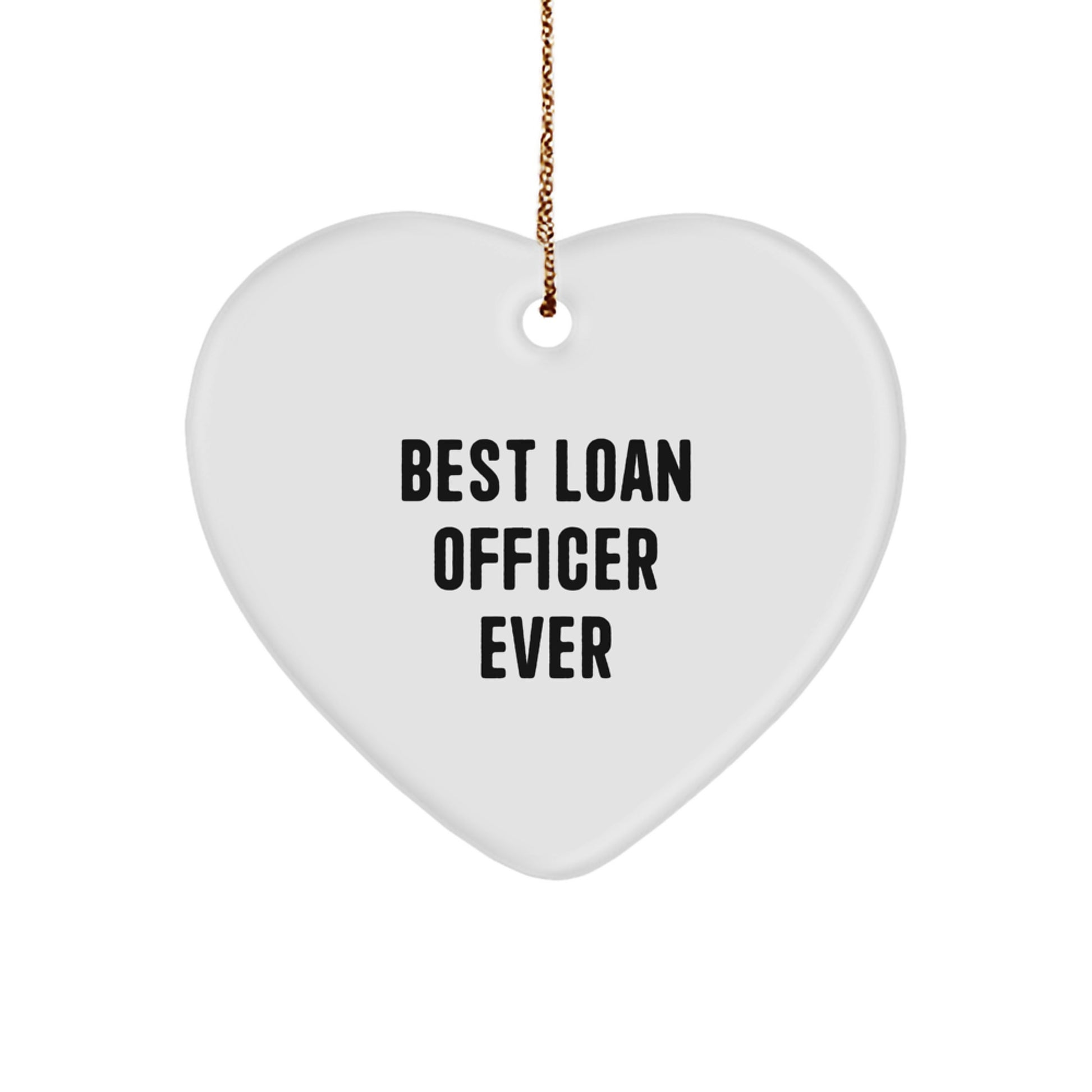 Funny Loan Officer Gifts from Friends - Best Loan Officer Ever Heart Ornament for Loan Officer, Unique Christmas Unique Gifts for Men, Women, Coworkers, or Family - Image 1