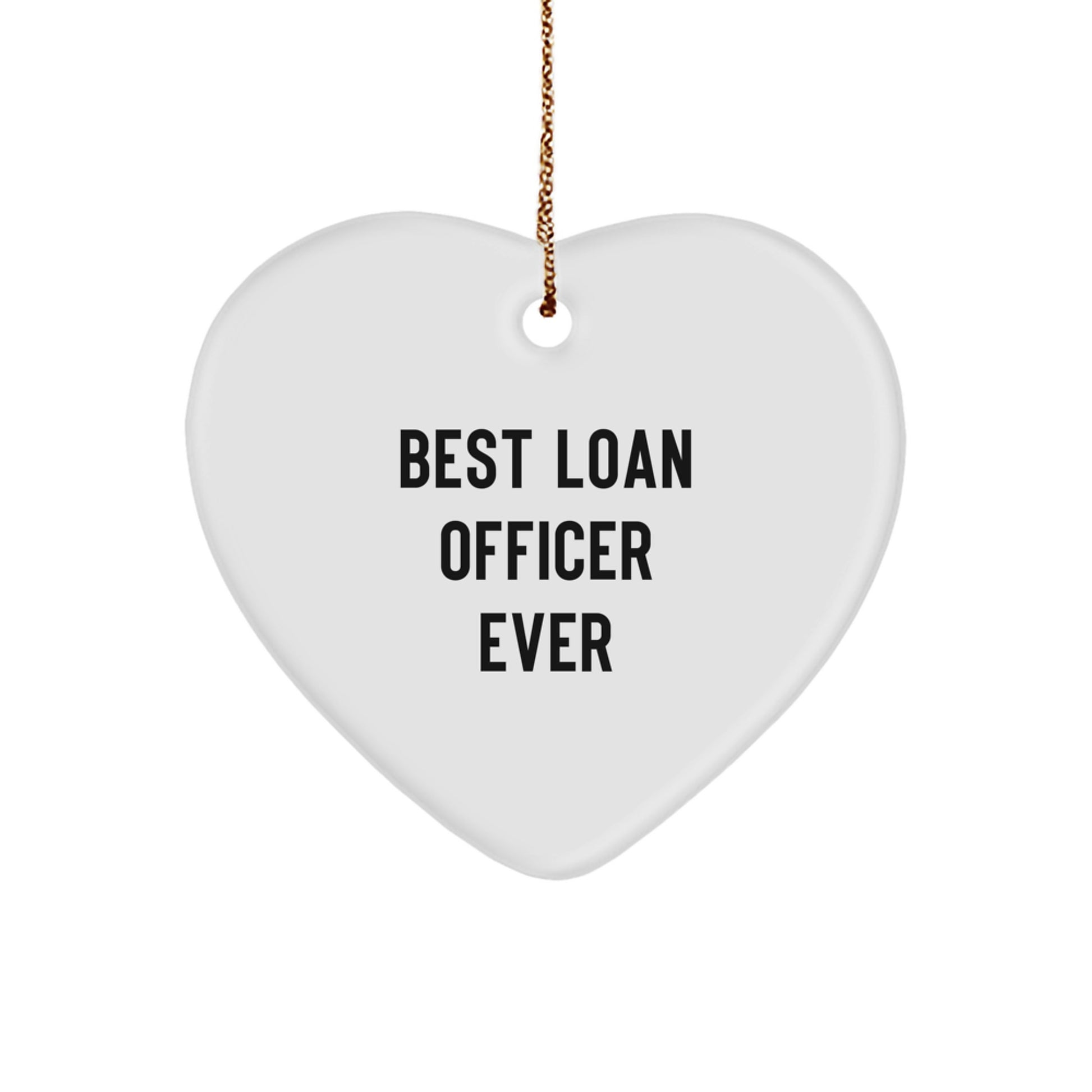 Funny Loan Officer Gifts from Friends - Heart Ornament for Best Loan Officer Ever, Unique Christmas Unique Gifts - Image 1