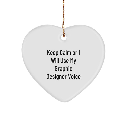 Funny Graphic Designer Gifts for Him or Her - Heart Ornament with 'Keep Calm Or I Will Use My Graphic Designer Voice' Quote - Christmas Unique Gifts from Friends - Image 1