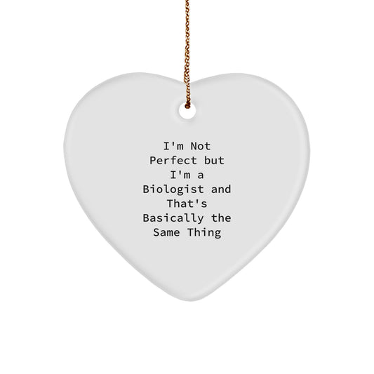 Funny Biologist Gifts for Him, I'm Not Perfect But I'm A Biologist And That's Basically The Same Thing Heart Ornament with Gold Cord, Christmas Unique Gifts from Friends to Biologist - Image 1
