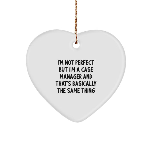 Funny Case Manager Heart Ornament Gifts from Friends, Coworkers, or Family for Men and Women, Unique Christmas Ornaments with a Humorous Twist - 'I'm Not Perfect But I'm A Case Manager' - Image 1