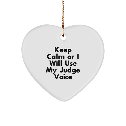 Funny Judge Heart Ornament, Keep Calm Or I Will Use My Judge Voice, Gifts from Men to Judges, Christmas Unique Gifts for Judge - Image 1
