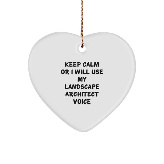 Funny Landscape Architect Gifts, Heart Ornament, Keep Calm Or I Will Use My Landscape Architect Voice, Gifts for Landscape Architects from Friends to Family - Image 1