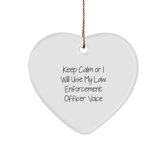 Funny Law Enforcement Officer Gifts from Friends - Keep Calm Or I Will Use My Voice Heart Ornament for Men, Women, Family, Coworkers, Law Enforcement Officer Christmas Unique - Image 1
