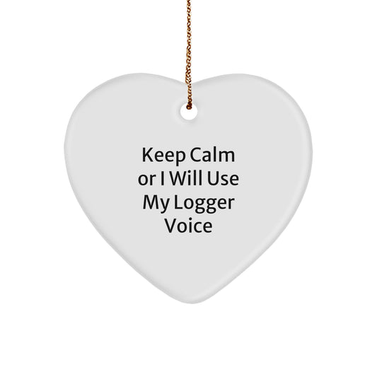 Funny Logger Gifts for Men - Keep Calm Or I Will Use My Logger Voice Heart Ornament, Christmas Unique Gifts from Friends - Image 1