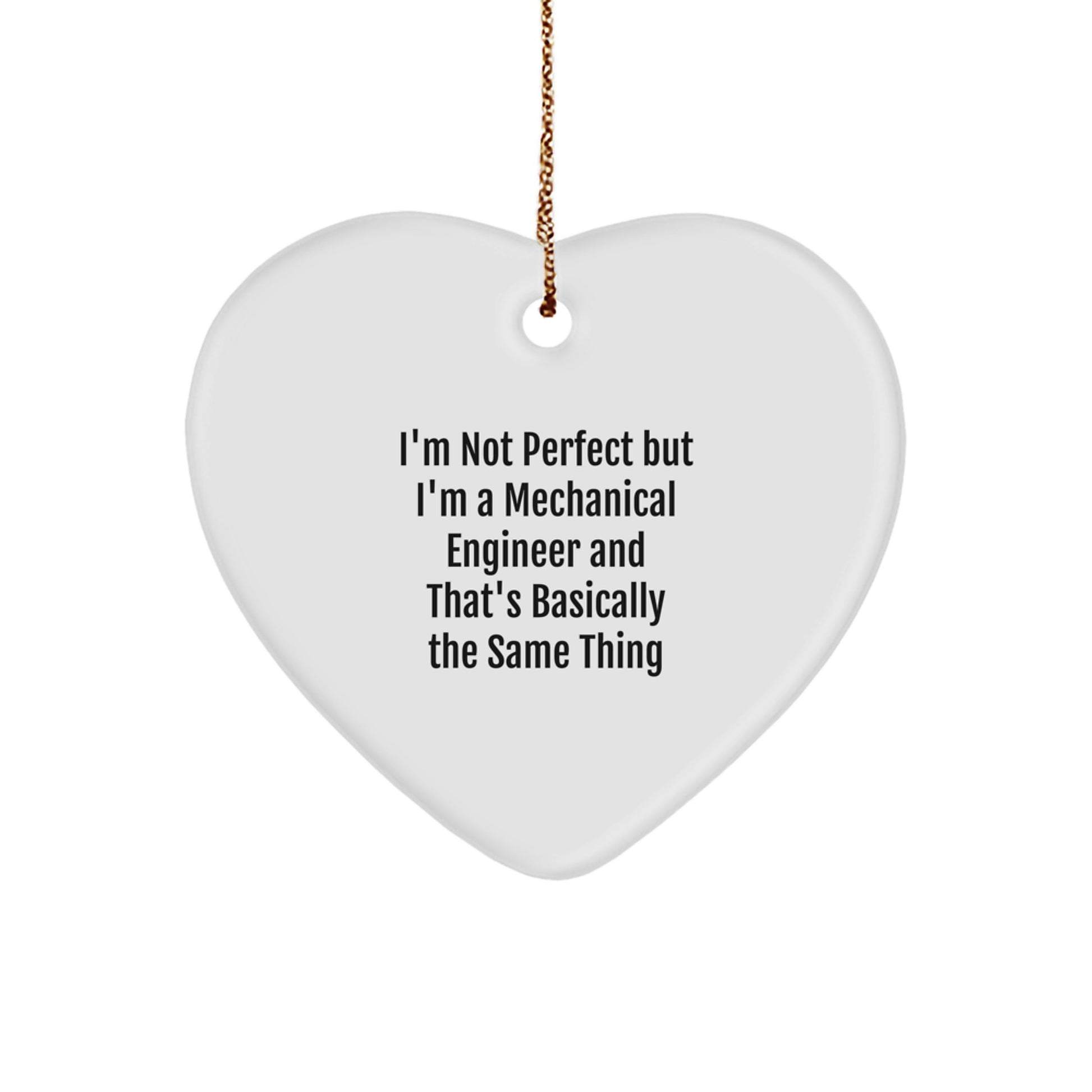 Funny Mechanical Engineer Gifts for Him - Heart Ornament with I'm Not Perfect But I'm A Mechanical Engineer Quote, Christmas Unique Gifts from Friends, Family - Image 1