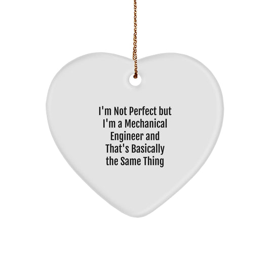 Funny Mechanical Engineer Gifts for Him - Heart Ornament with I'm Not Perfect But I'm A Mechanical Engineer Quote, Christmas Unique Gifts from Friends, Family - Image 1