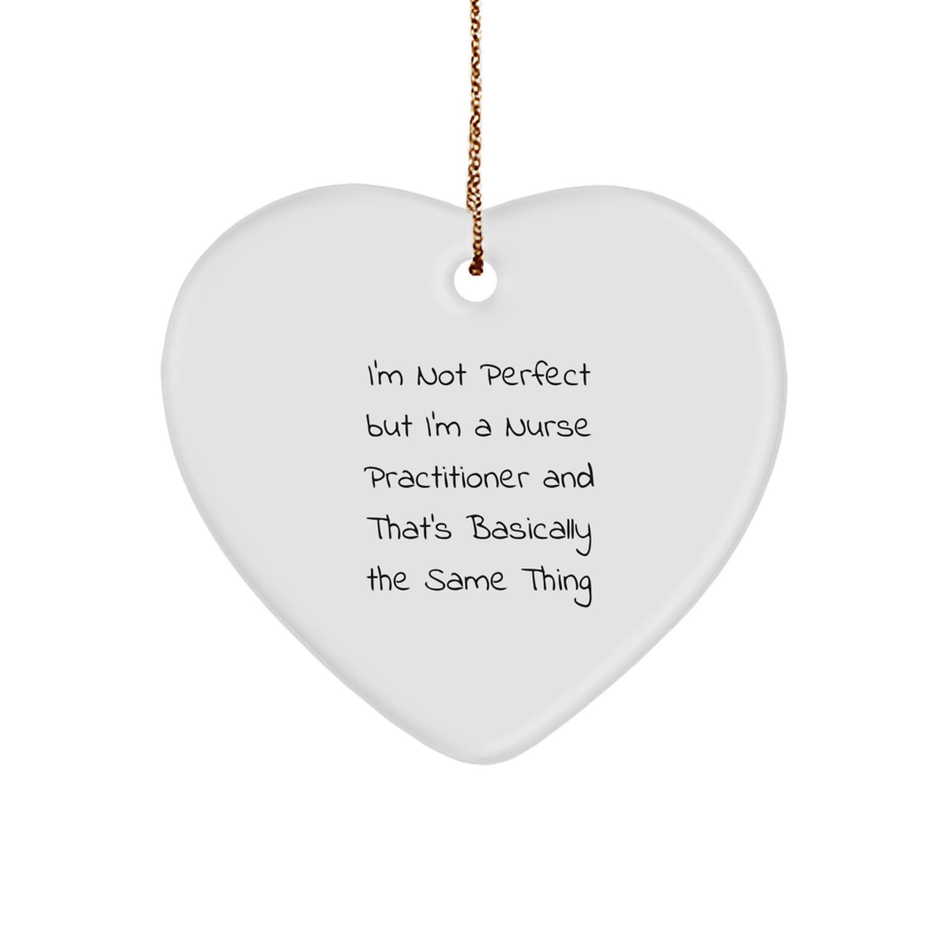 Funny Nurse Practitioner Gifts from Men to Women Friends Coworkers Family at Christmas - Heart Ornament, I'm Not Perfect  - Image 1