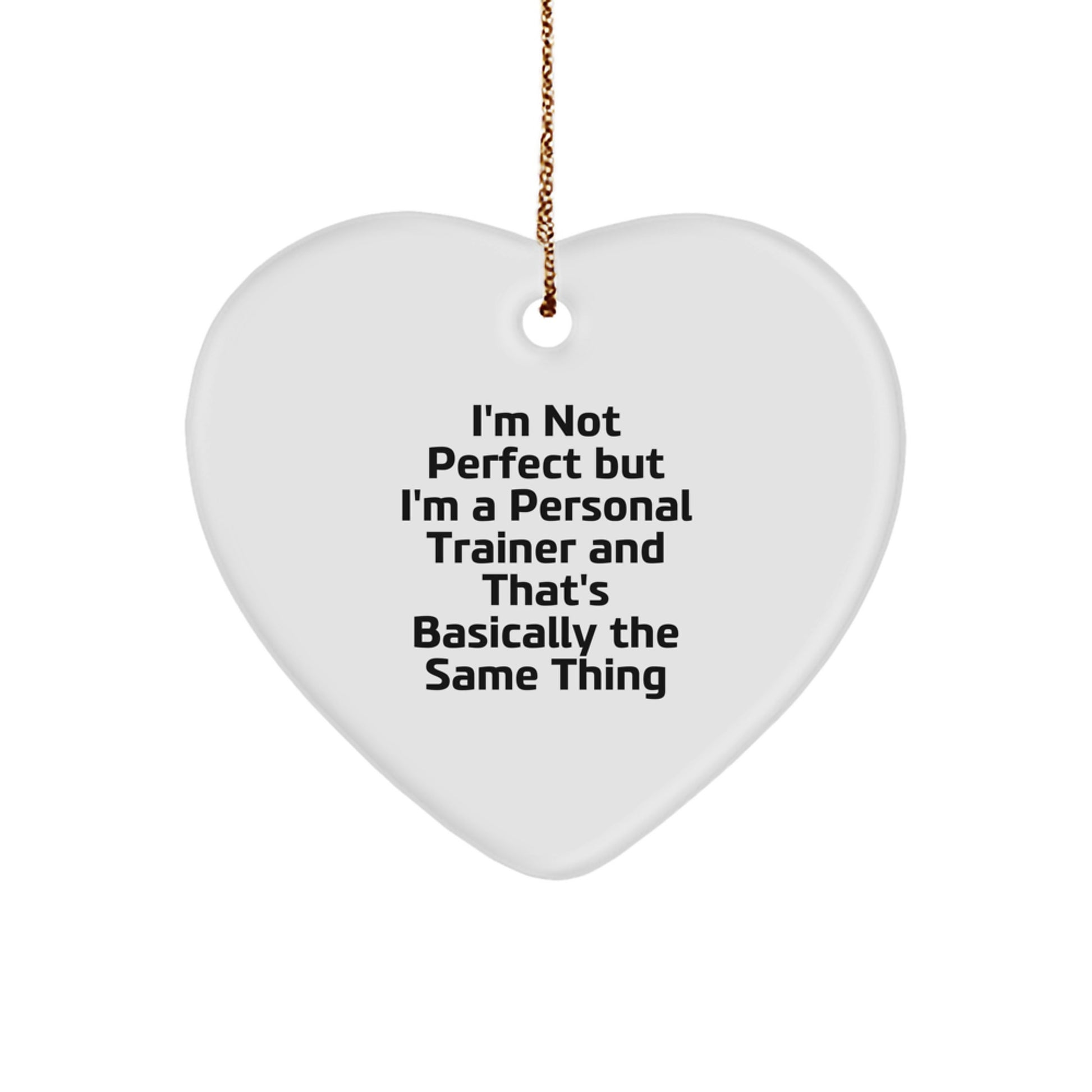 Funny Personal Trainer Gifts for Men, Women, Friends, and Family - I'm Not Perfect But I'm A Personal Trainer And That's Basically The Same Thing Heart Ornament, Christmas Unique Gifts from - Image 1