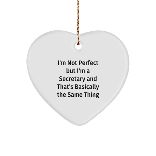 Secretary Gifts from Friends, Fun Heart Ornament for Christmas, 'I'm Not Perfect But I'm A Secretary And That's Basically The Same Thing' Quote, White Heart Shaped, 2.75\ - Image 1