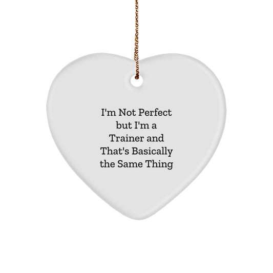 Funny Trainer Gifts, Heart Ornament Quotes, Trainer Humor, Christmas Decorations - Gifts from Friends to Trainer, For Trainer, Funny Trainer Sayings, Heart-Shaped Ornament - Image 1
