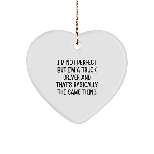 Truck Driver Gifts from Friends - 'I'm Not Perfect But I'm A Truck Driver' Heart Ornament for Christmas - Image 1