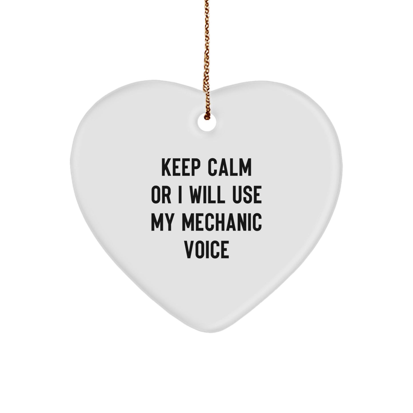 Funny Mechanic Heart Ornament Gifts from Friends for Men, Women, and Mechanic Coworkers - 'Keep Calm Or I Will Use My Mechanic Voice' Christmas Unique Gifts - Image 1