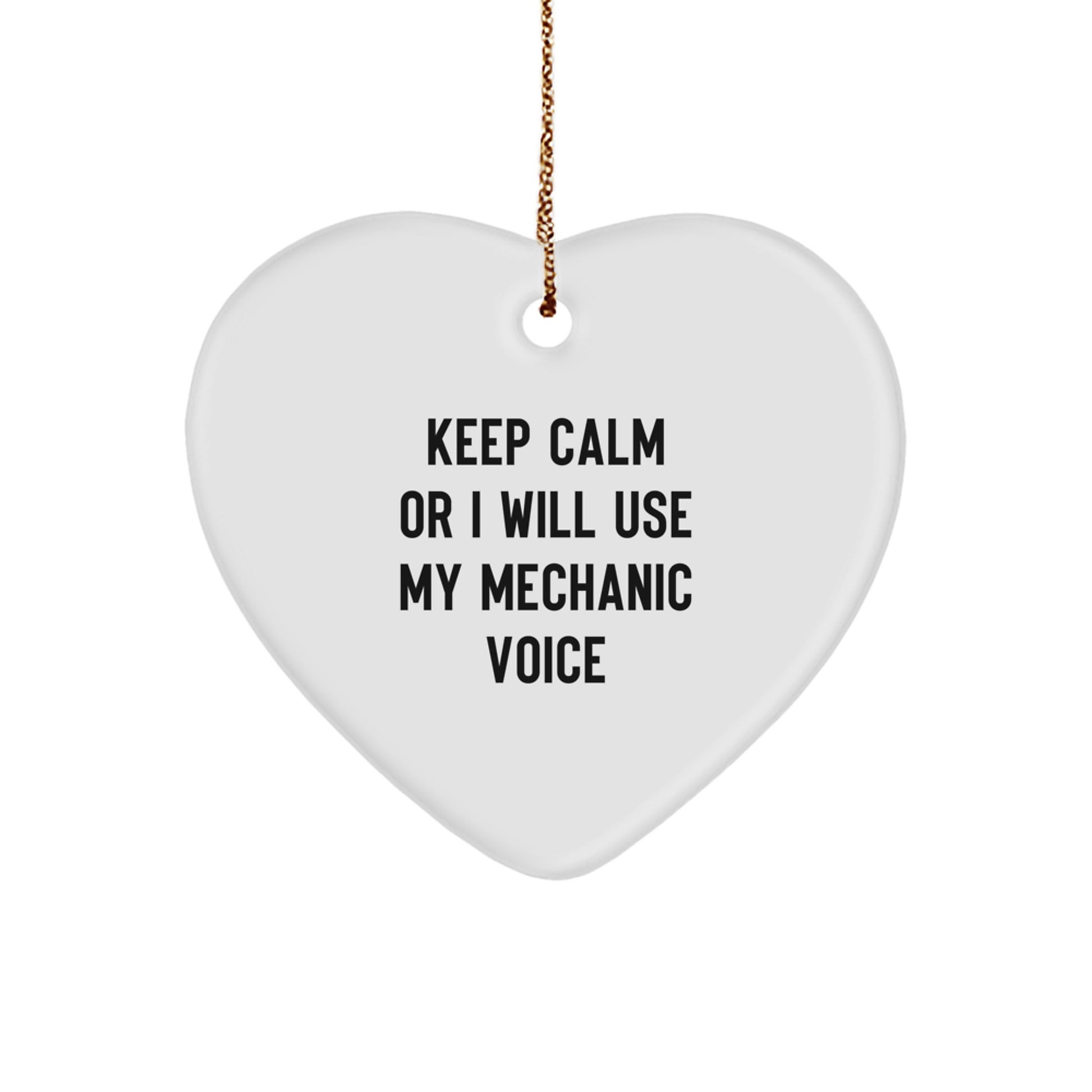Funny Mechanic Heart Ornament Gifts from Friends for Men, Women, and Mechanic Coworkers - 'Keep Calm Or I Will Use My Mechanic Voice' Christmas Unique Gifts - Image 1
