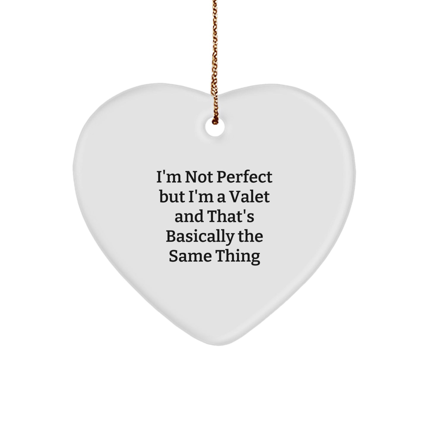 Funny Valet Gifts from Friends for Christmas - I'm Not Perfect Heart Ornament, Unique Valet Present, Gift for Valet, Men, Women, Coworkers, Family - Image 1