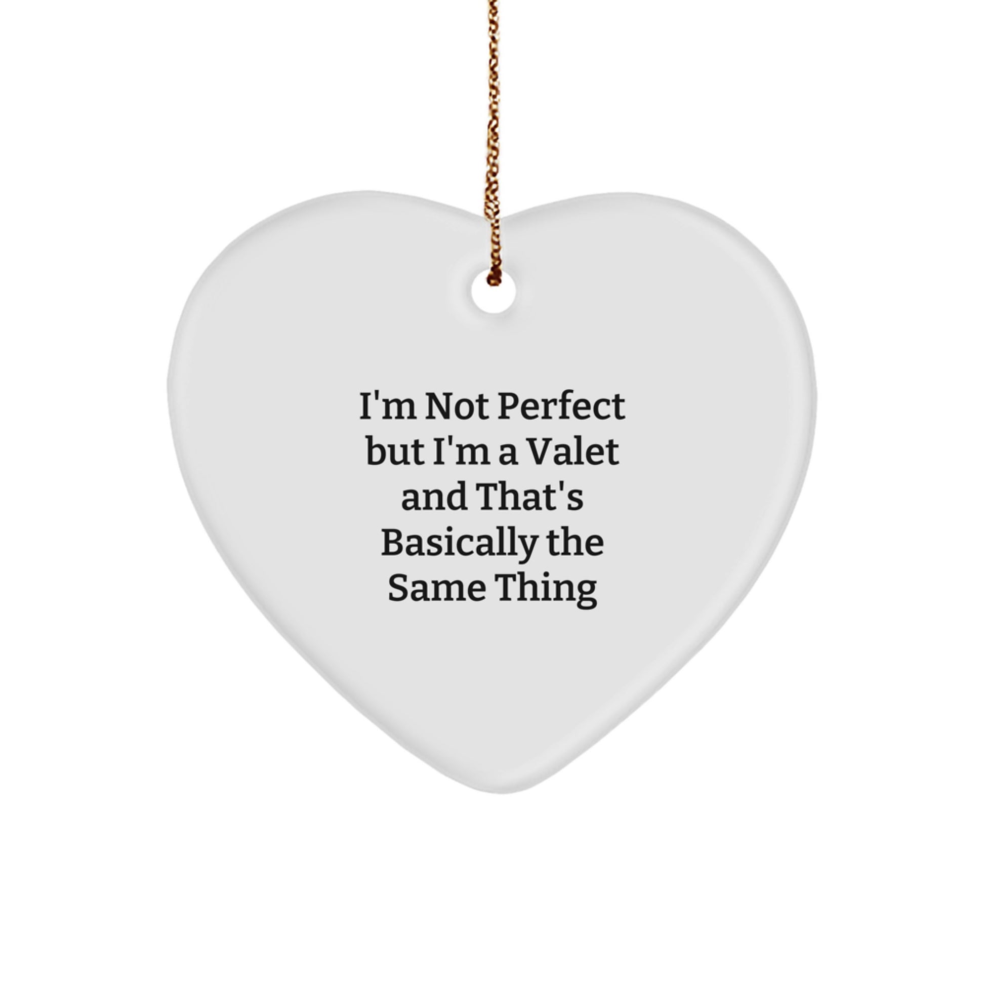 Funny Valet Gifts from Friends for Christmas - I'm Not Perfect Heart Ornament, Unique Valet Present, Gift for Valet, Men, Women, Coworkers, Family - Image 1
