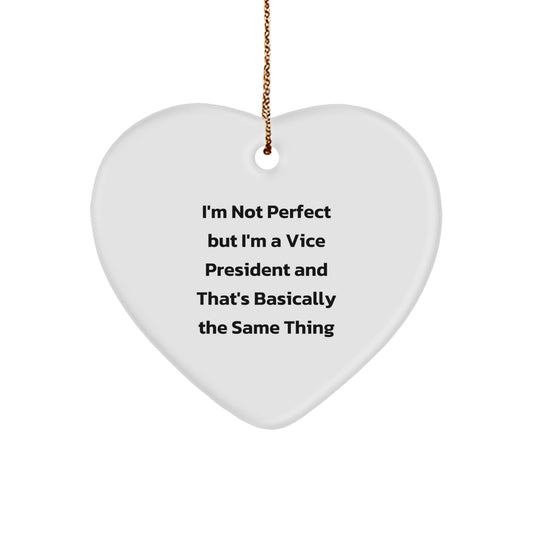 Funny Vice President Gifts, 'I'm Not Perfect But I'm A Vice President' Heart Ornament, Gifts from Friends, Coworkers, Family for Christmas - Image 1
