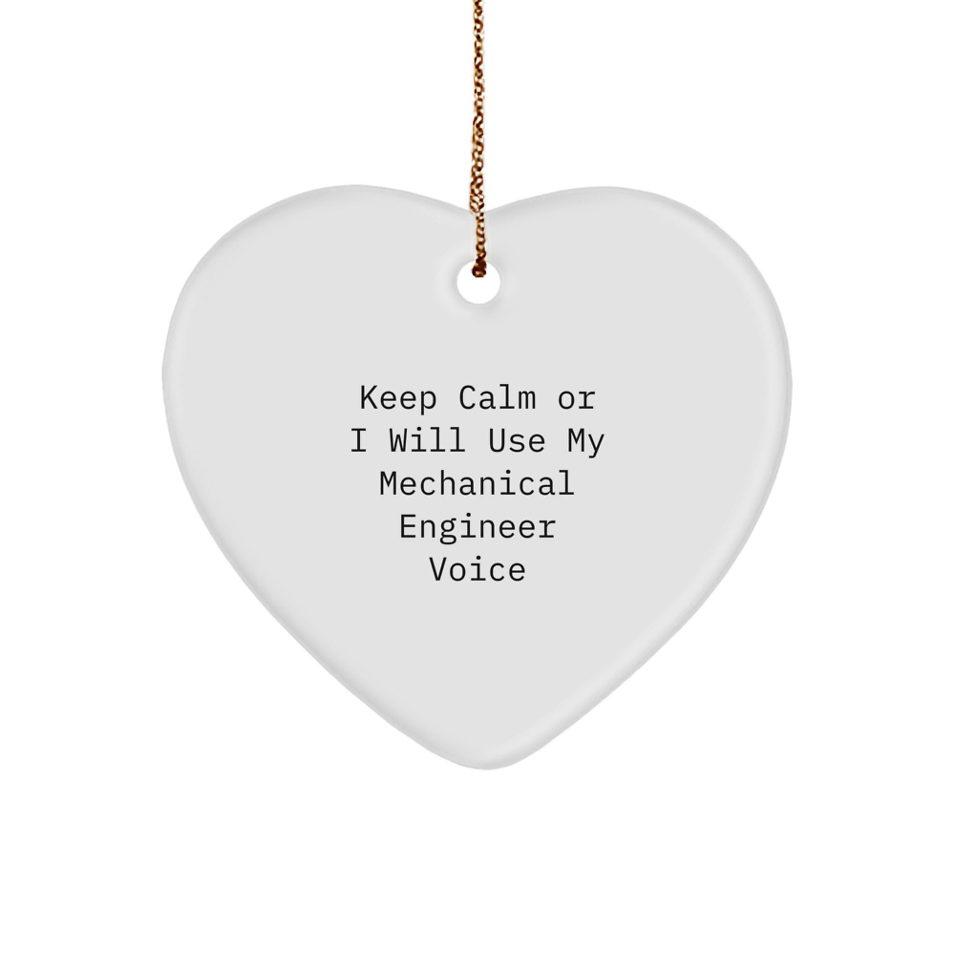 Funny Mechanical Engineer Gifts for Men, 'Keep Calm Or I Will Use My Mechanical Engineer Voice', Heart Ornament, Christmas Unique Gifts from Family to Coworkers - Image 1