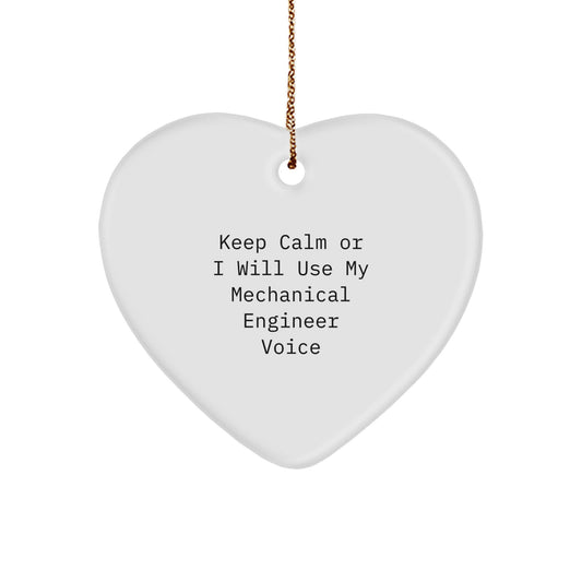 Funny Mechanical Engineer Gifts for Men, 'Keep Calm Or I Will Use My Mechanical Engineer Voice', Heart Ornament, Christmas Unique Gifts from Family to Coworkers - Image 1