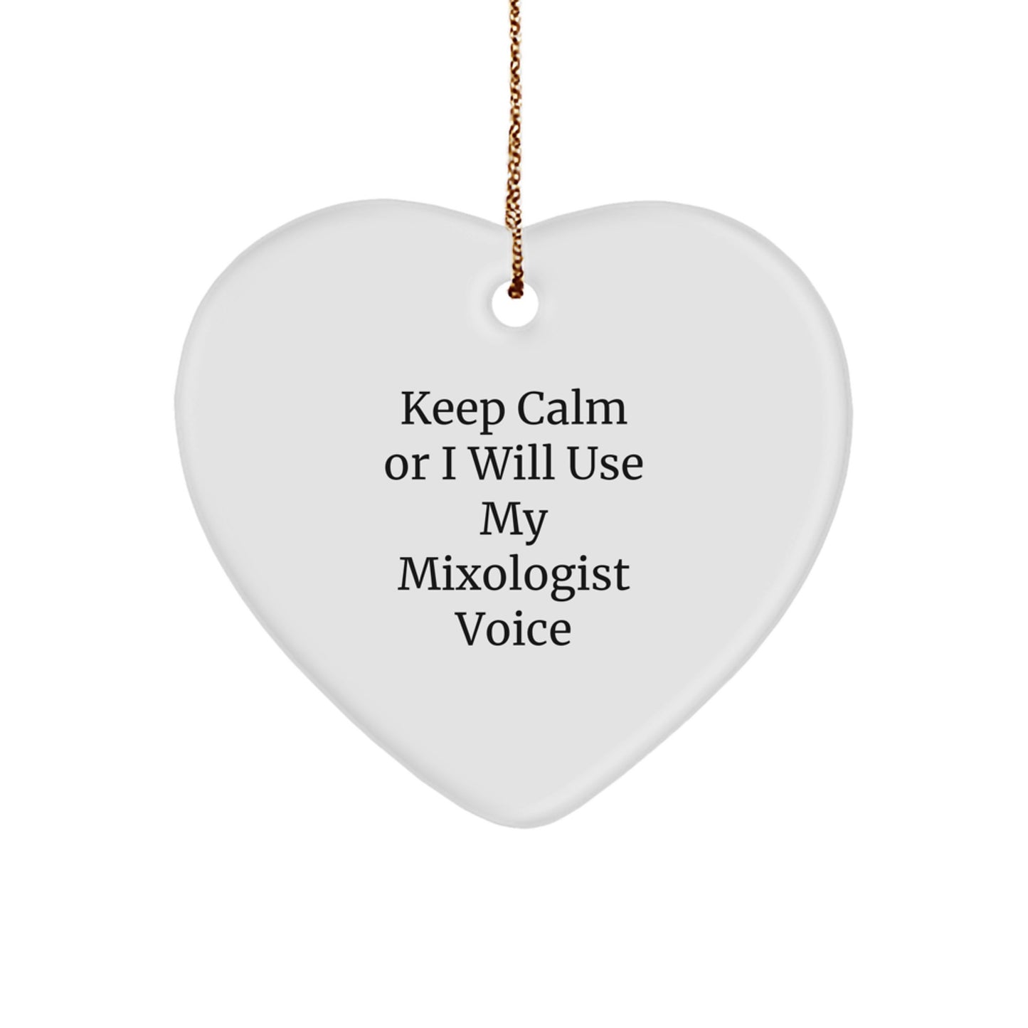 Funny Mixologist Gifts for Christmas Unique Heart Ornaments from Friends, Funny Keep Calm Or I Will Use My Mixologist Voice Home Bar Decorations - Image 1