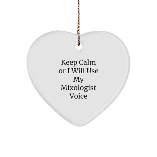 Funny Mixologist Gifts for Christmas Unique Heart Ornaments from Friends, Funny Keep Calm Or I Will Use My Mixologist Voice Home Bar Decorations - Image 1