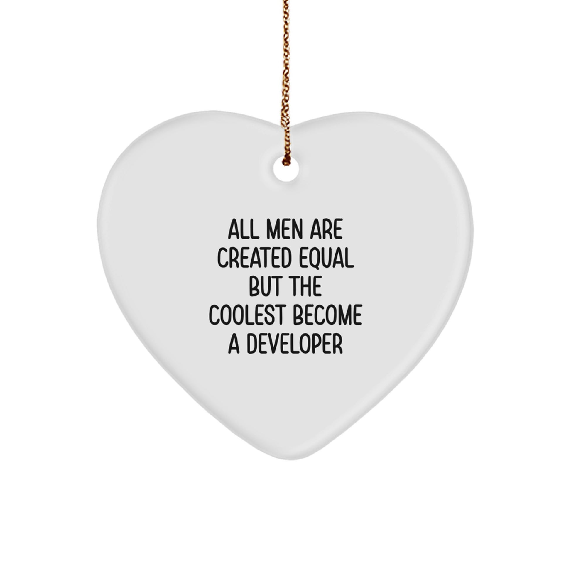 Developer Gifts from Friends, Funny Christmas Unique Gifts for Men, Heart Ornament with 'All Men Are Created Equal But The Coolest Become A Developer' Quote - Image 1
