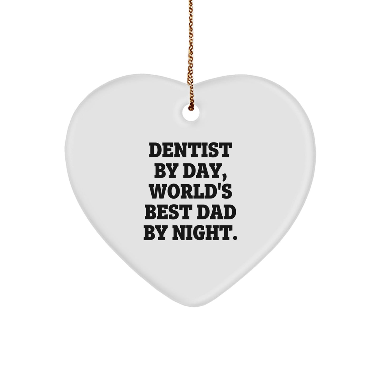 Funny Dentist Gifts for Christmas - 'Dentist By Day, World's Best Dad By Night.' Heart Ornament for Men, Women, Friends, Family - Image 1