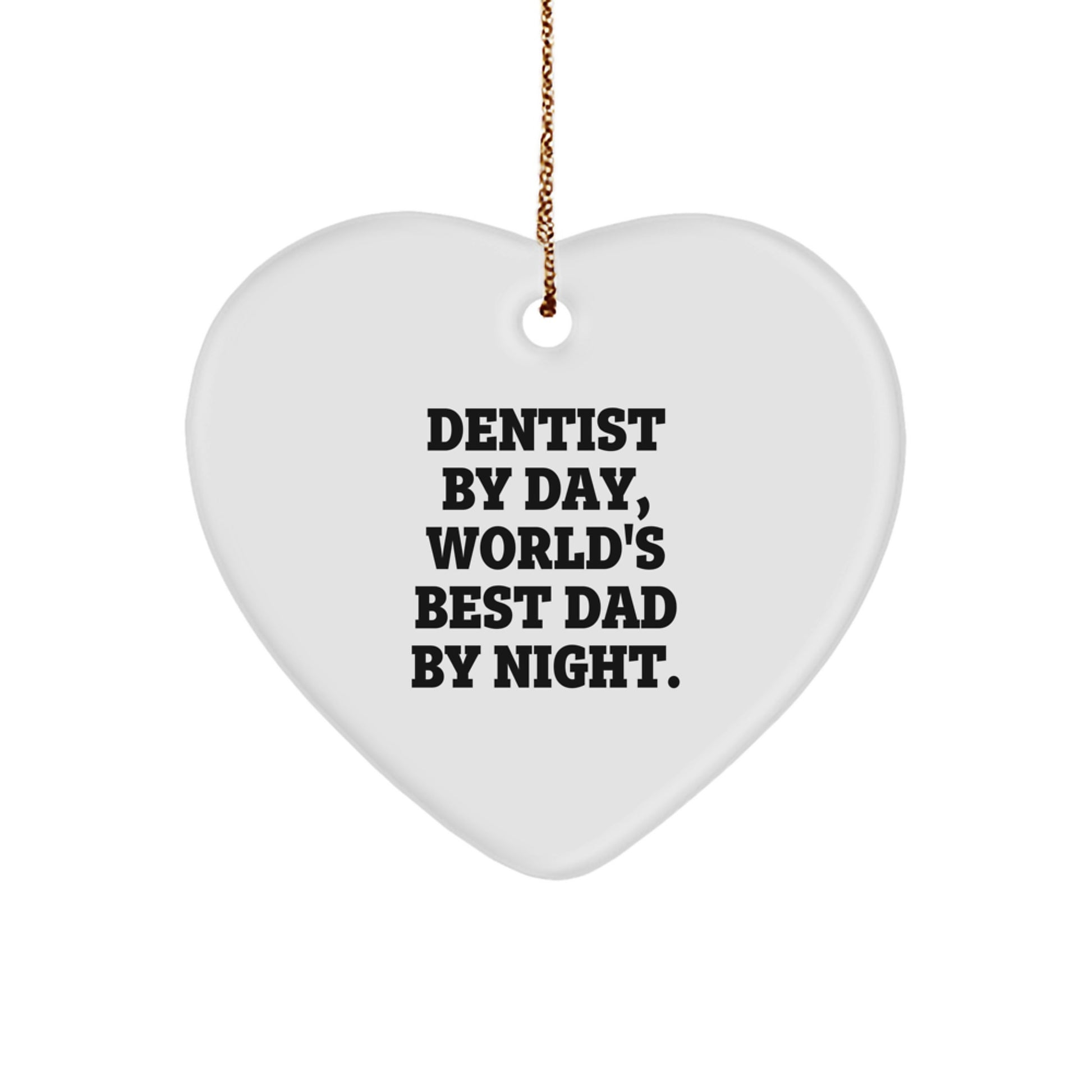 Funny Dentist Gifts for Christmas - 'Dentist By Day, World's Best Dad By Night.' Heart Ornament for Men, Women, Friends, Family - Image 1