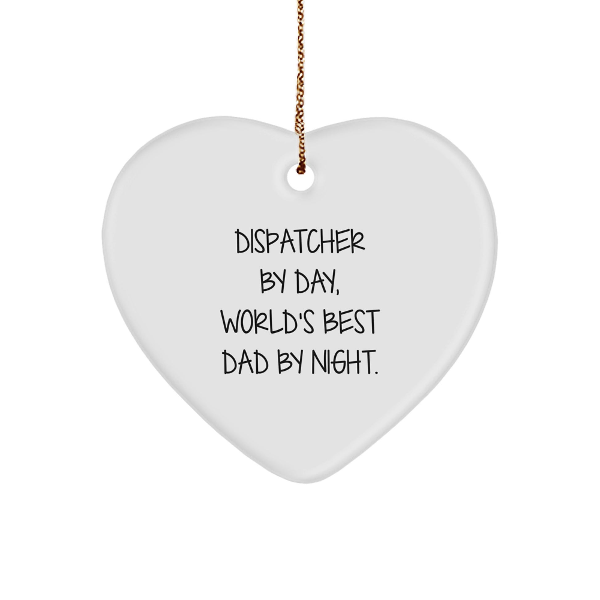 Dispatcher Gifts from Men to Best Dad Heart Ornament - Funny Christmas Unique Gifts for Dispatcher - Image 1