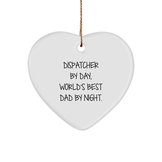 Dispatcher Gifts from Men to Best Dad Heart Ornament - Funny Christmas Unique Gifts for Dispatcher - Image 1