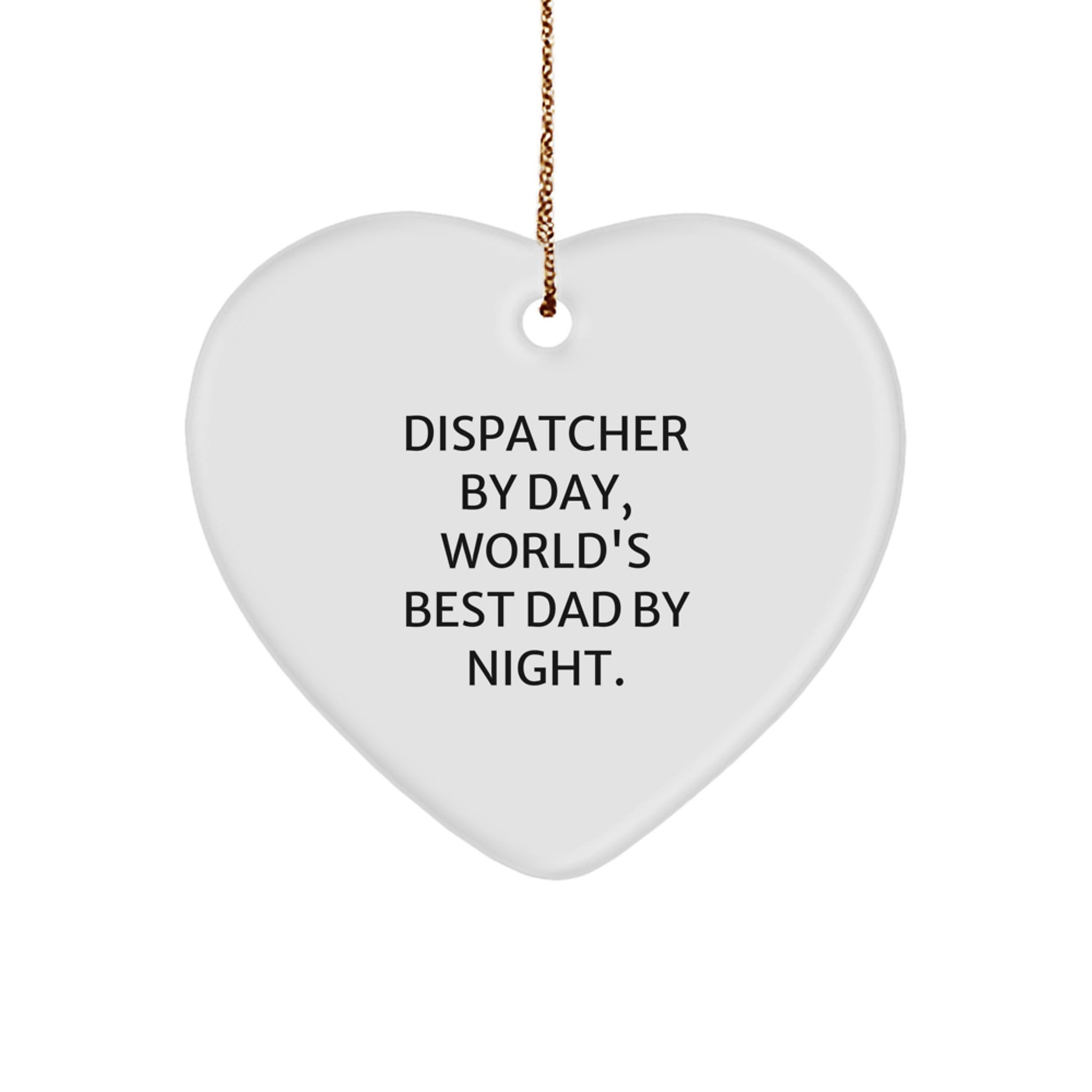 Funny Dispatcher Gifts from Men, Heart Ornament for Dispatcher, Christmas Unique Presents - Image 1