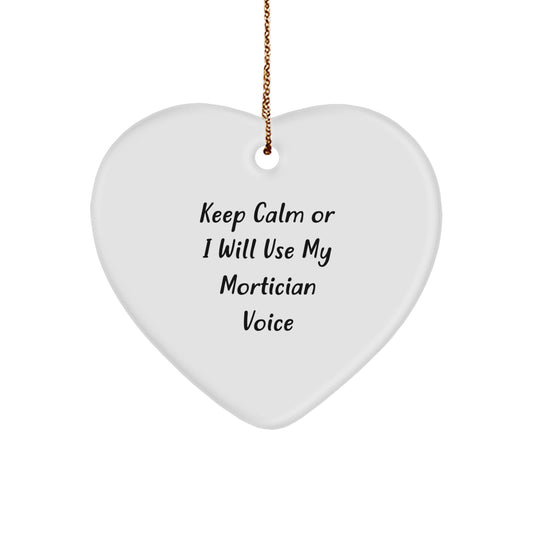 Mortician Gifts from Friends - Keep Calm Or I Will Use My Mortician Voice Heart Ornament for Christmas, Funny Mortician Gift - Image 1
