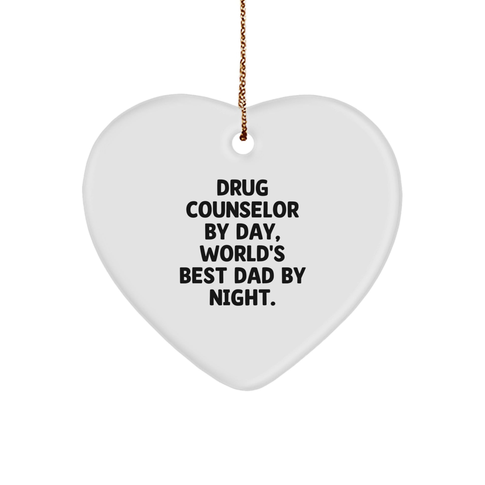 Funny Drug Counselor Heart Ornament, Gifts from Men to Family Members, Unique Christmas Decorations, 'Drug Counselor By Day, World's Best Dad By Night.' - Image 1