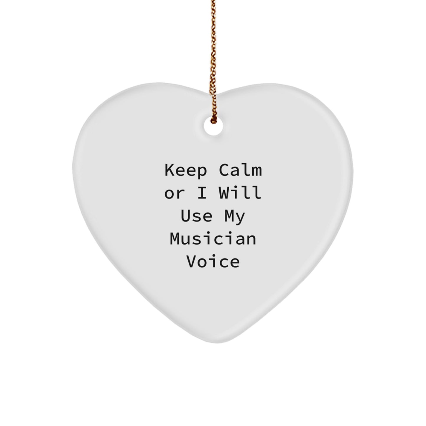 Funny Musician Gifts for Men, Keep Calm Or I Will Use My Musician Voice Heart Ornament, Christmas Unique Gifts from Friends - Image 1