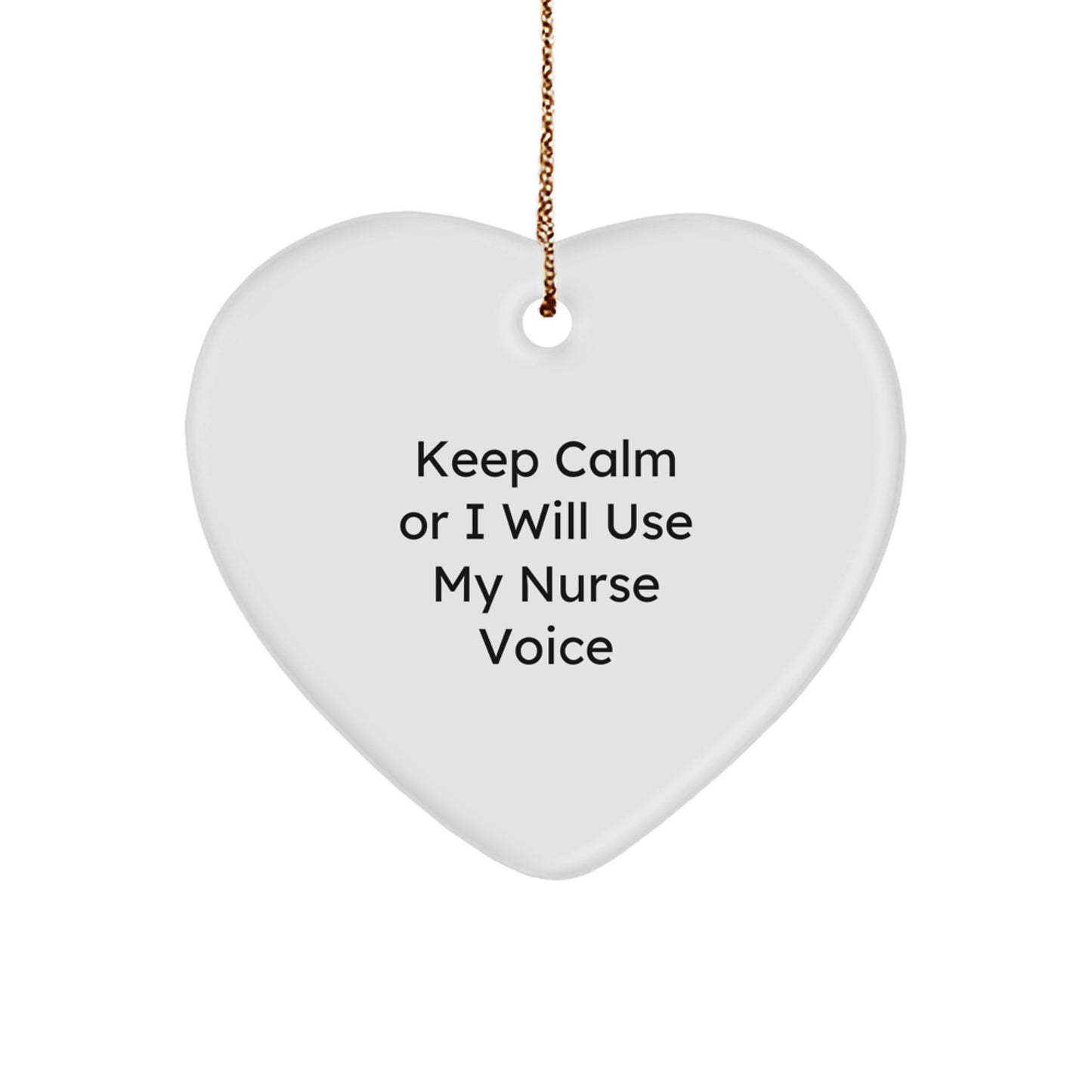 Funny Nurse Gifts from Men to Friends and Family - Keep Calm Or I Will Use My Nurse Voice Heart Ornament, Christmas Unique Gifts - Image 1