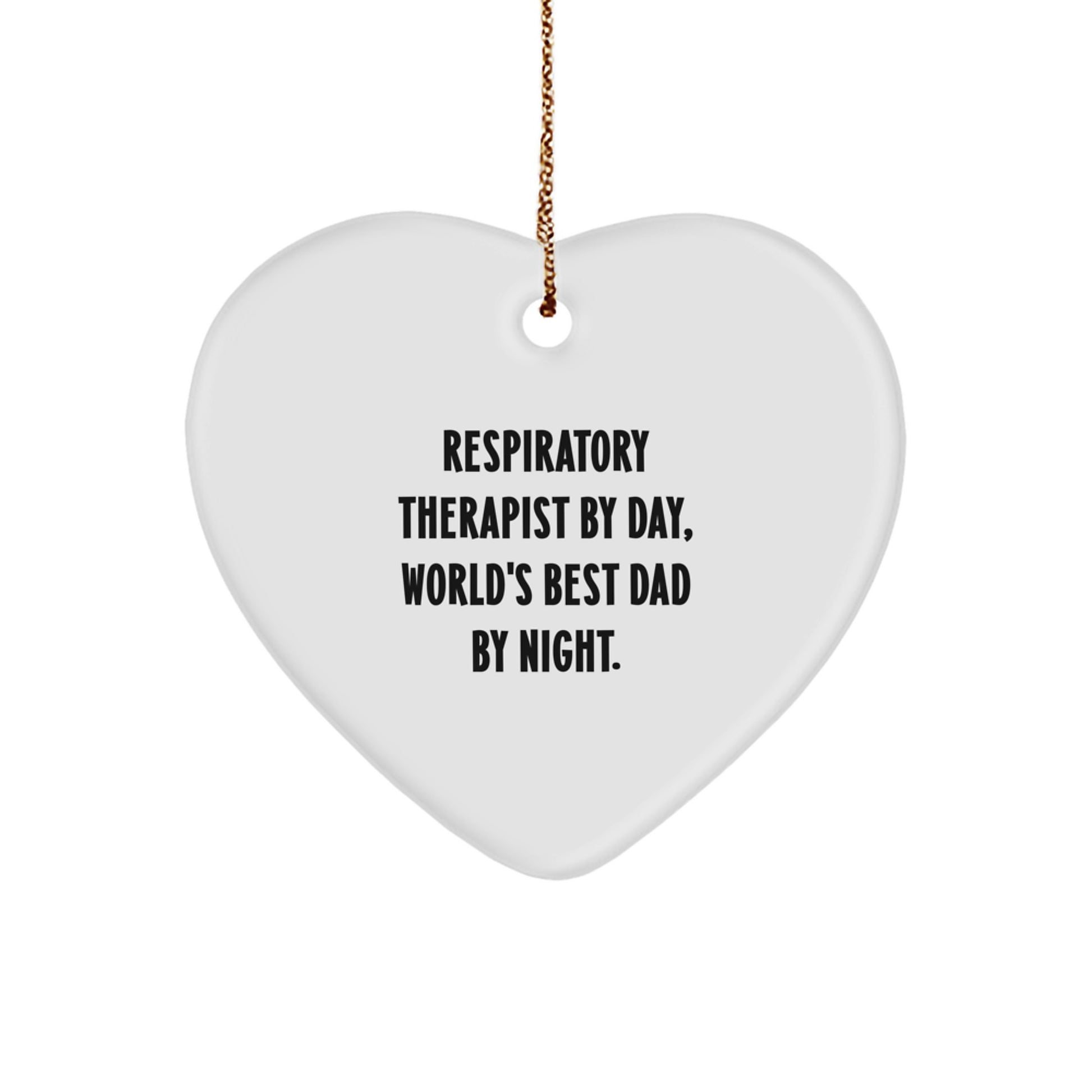 Funny Respiratory Therapist Heart Ornament Gifts from Men for World's Best Dad By Night - Image 1